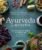 Ayurveda for Women: The Power of Food as Medicine with Recipes for Health and Wellness