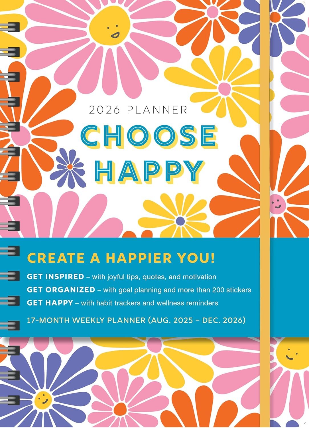 2026 Choose Happy Planner: 17-Month Weekly Happiness Organizer with Inspirational Stickers (Thru December 2025) (Inspire Instant Happiness Calendars & Gifts)